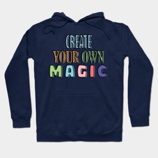 Create your own magic Hoodie